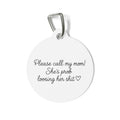 Pet Tag — "Please call my mom! She's prob loosing her shit" Engraved Funny Dog ID Tag (Mom's Name and Number on the Back)