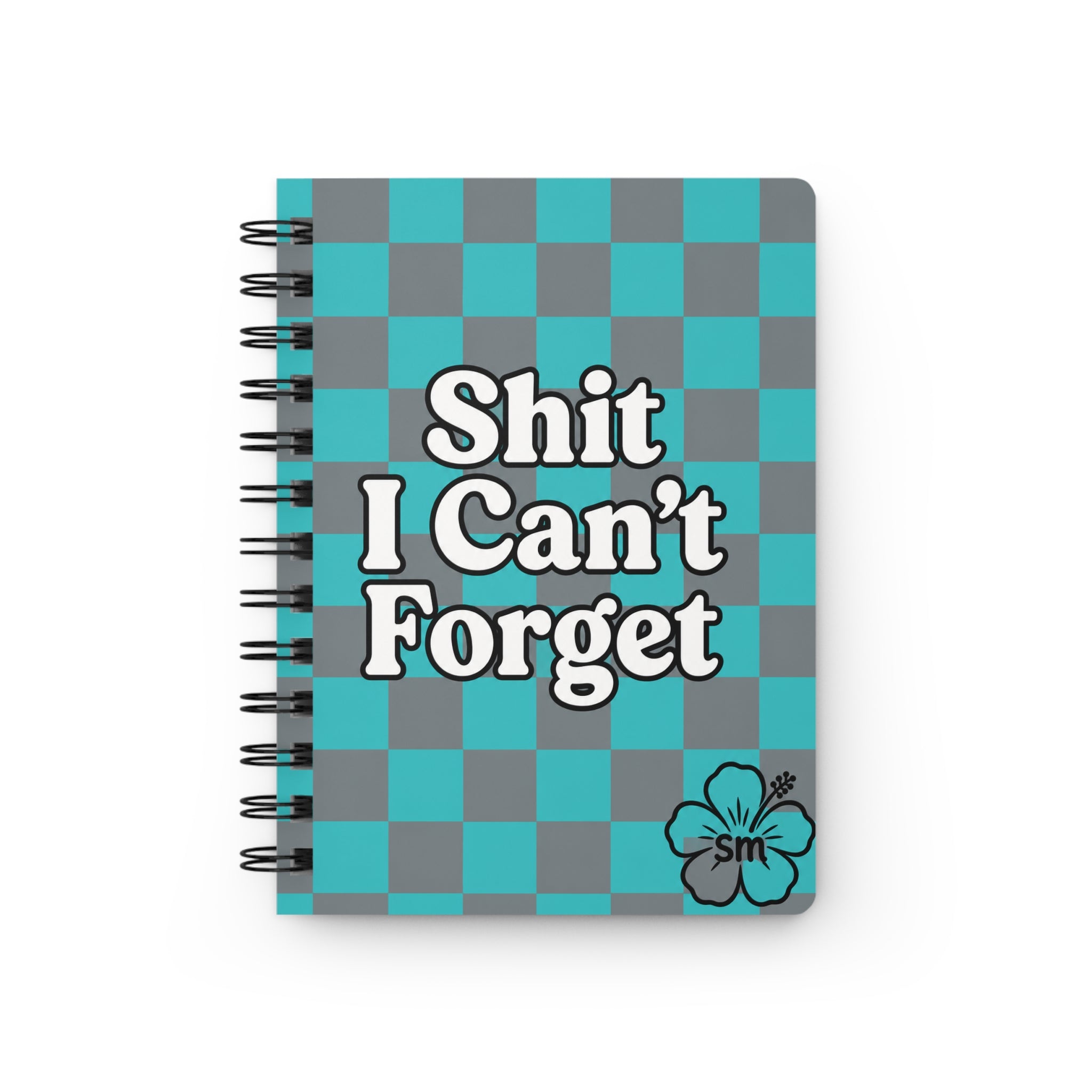 Spiral Notebook — "Shit I Can't Forget" Teal Checkerboard Journal